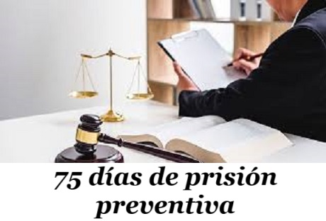 Prisión preventiva 75 dias.jpg